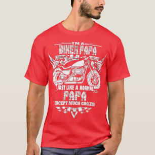 Im a biker papa Motorcycle Rider T-Shirt