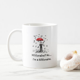  "I'm a Billionaire" Law OF Attraction Coffee Mug 