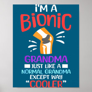 I'm A Bionic Grandma Funny Quote For Cool Grandmot Poster