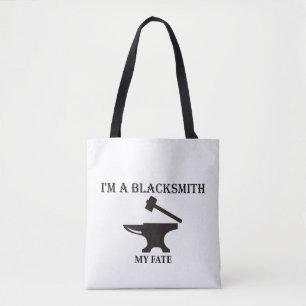 I'm a blacksmith my fate. Tote Bag