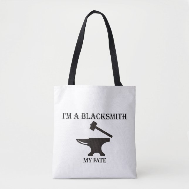  I'm a blacksmith my fate. Tote Bag (Front)