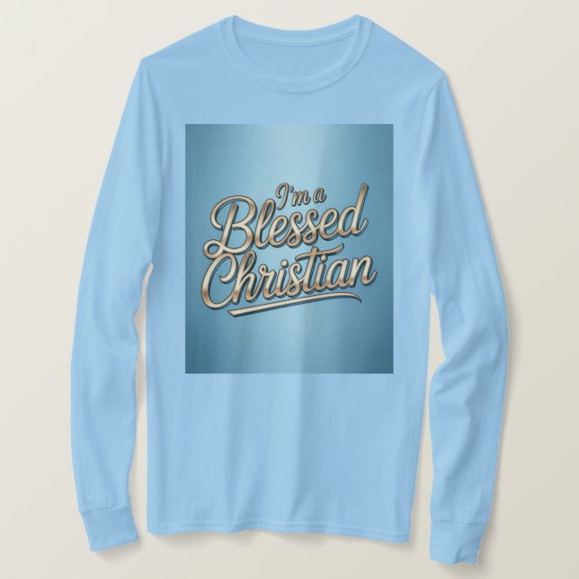 I'm A Blessed Christian Blue T-Shirt (Design Front)