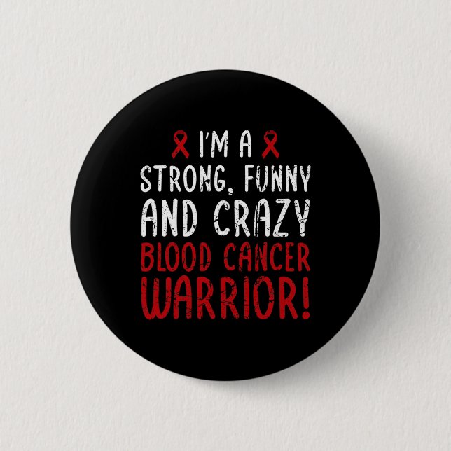 I'm a Blood Cancer Warrior! Blood Cancer Awareness 6 Cm Round Badge (Front)