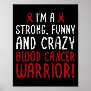 I'm a Blood Cancer Warrior! Blood Cancer Awareness Poster