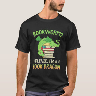I'm A Book Dragon Book Reader Book Nerds Book Read T-Shirt