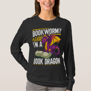 Im A Book Dragon Book Reading Bookworm  Book Drago T-Shirt