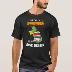 I'm a Book Dragon Not a Workbook Book Dragons T-Shirt
