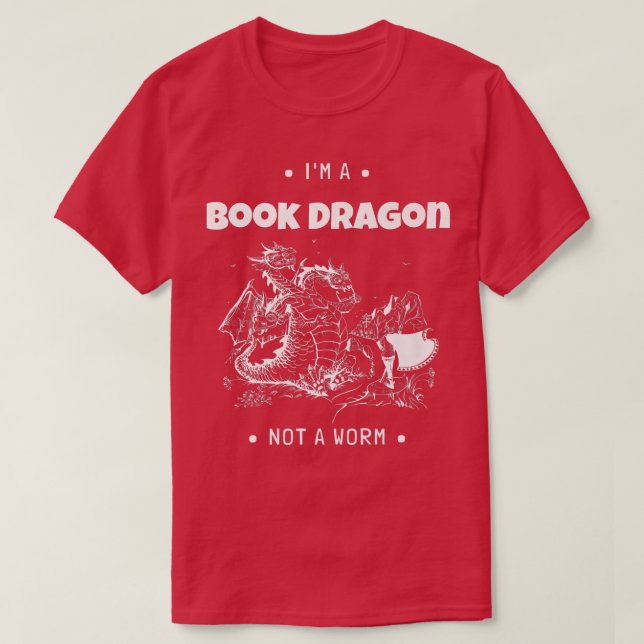 I'm A Book Dragon Not A Worm Book Lover638 T-Shirt (Design Front)