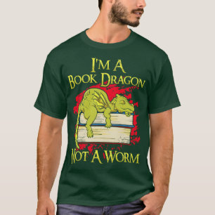Im A Book Dragon Not A Worm T-Shirt