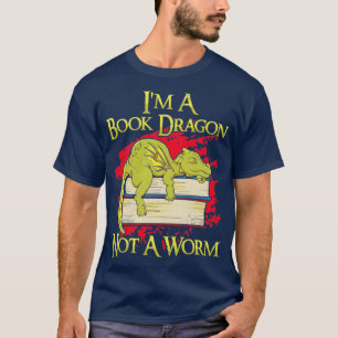 Im A Book Dragon Not A Worm T-Shirt