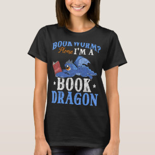 Im A Book Dragon Reading Books Bookworm Book Drag T-Shirt