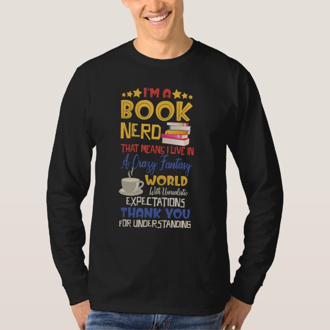I'm a Book Nerd Book  Literature Crazy Fantasy Wor T-Shirt (Front)