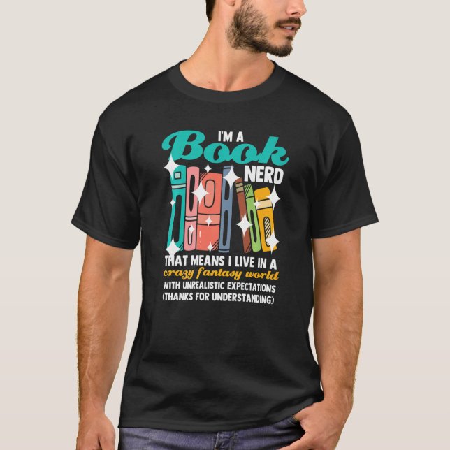 I'm A Book Nerd Bookworm Reading Book T-Shirt (Front)