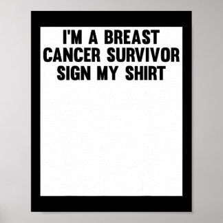 Im A Breast Cancer Survivor Sign My Shirt Awarenes