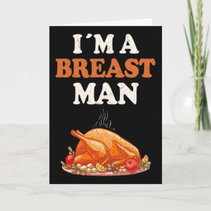 I'm A Breast Man Funny Turkey Thanksgiving Dinner Card