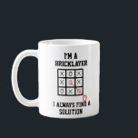 Im A Bricklayer I Always Find A Solution Mug<br><div class="desc">Funny and awesome birthday gift for mothers day,  fathers day,  christmas , for mum,  dad,  lover,  husband and wife</div>