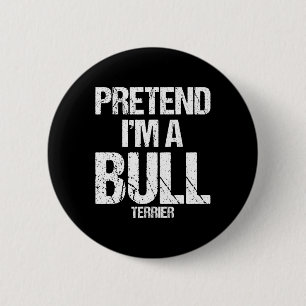 I'm A Bull Terrier Funny Halloween Dog Costume 6 Cm Round Badge