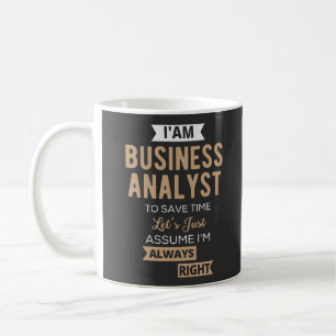 im a business analyst to save time coffee mug