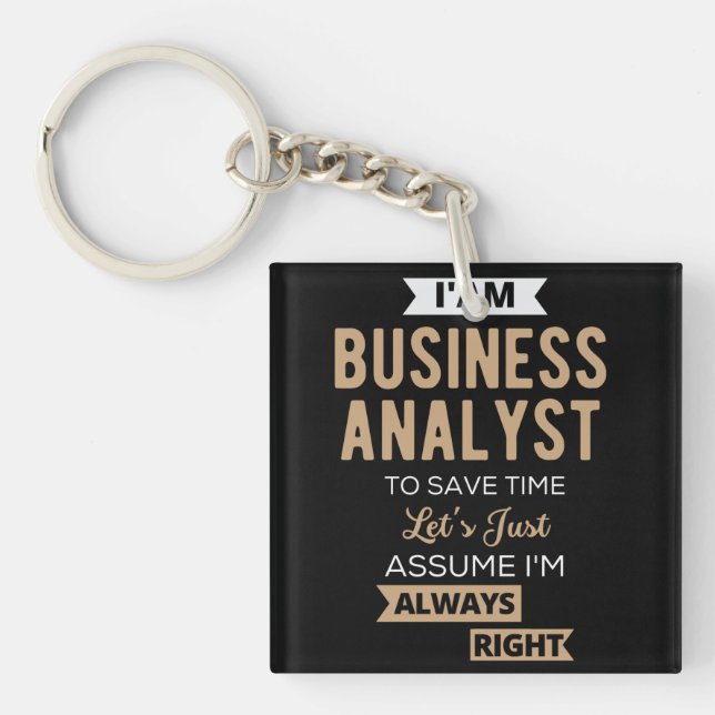 im a business analyst to save time key ring (Front)