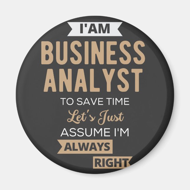 im a business analyst to save time magnet (Front)
