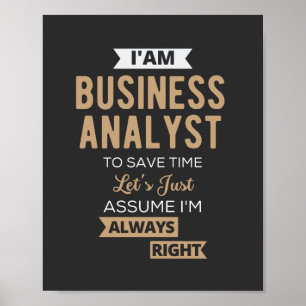 im a business analyst to save time poster
