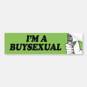 I'M A BUYSEXUAL -.png Bumper Sticker