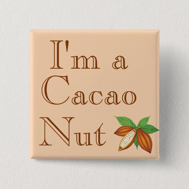 I'm a Cacao Nut Button (Front)