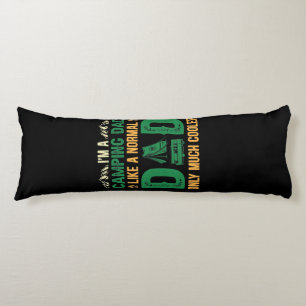 I'm A Camping Dad Like a Normal Dad Only Much Cool Body Cushion