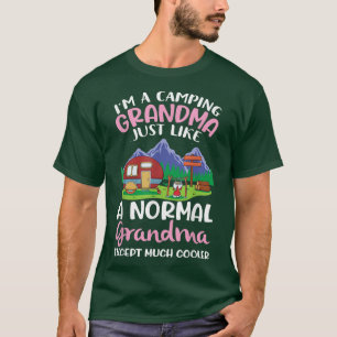 I'm A Camping Grandma Just Like A Normal Ecept Muc T-Shirt