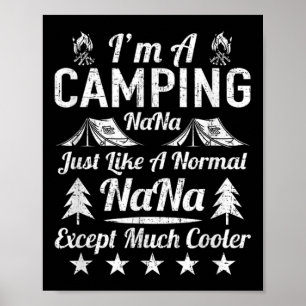 Im A Camping Nana Just Like A Normal Funny Gift Fu Poster