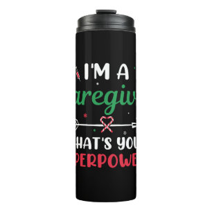 I'm a Caregiver What's your Superpower Christmas Thermal Tumbler