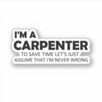 I'm A Carpenter Funny Sayings Quote Gift Idea