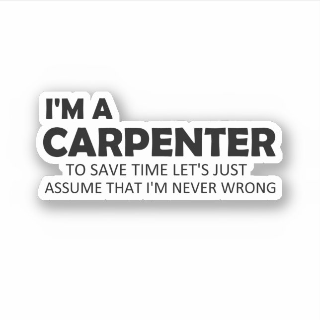 I'm A Carpenter Funny Sayings Quote Gift Idea (Front)