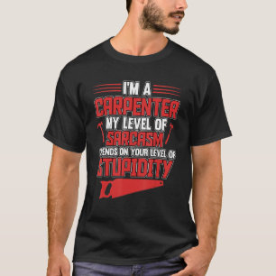 I'm A Carpenter Woodworking Carpentry Carpenters G T-Shirt