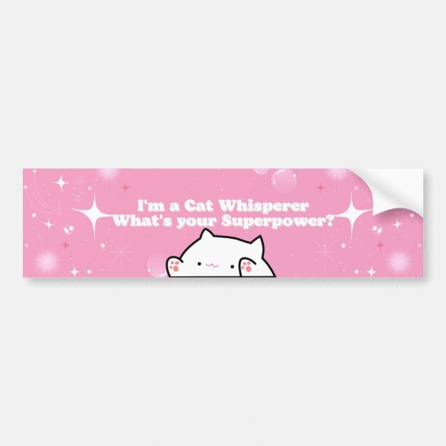 I'm a Cat Whisperer What's your Superpower Funny Bumper Sticker (Front)