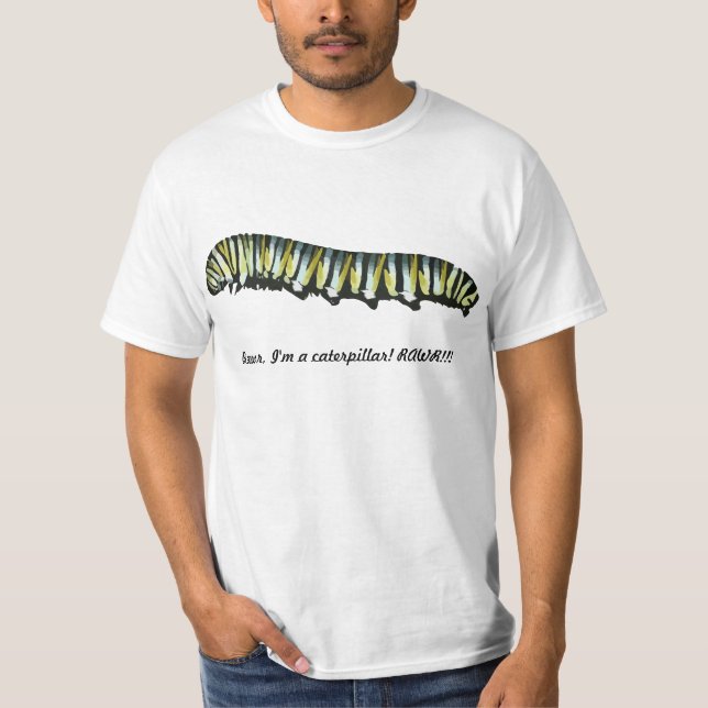 I'm a Caterpillar! T-Shirt (Front)