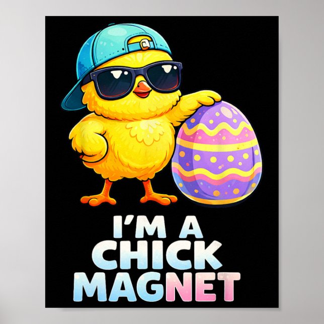 Im A Chick Magnet Funny Easter Chick Pun For Boys  Poster (Front)