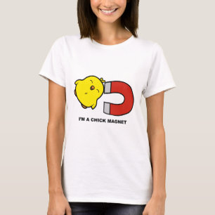 I'm A Chick Magnet T-Shirt