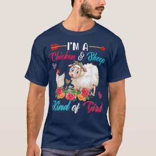 I'm A Chicken And Sheep Kind Of Girl Funny Farmer  T-Shirt