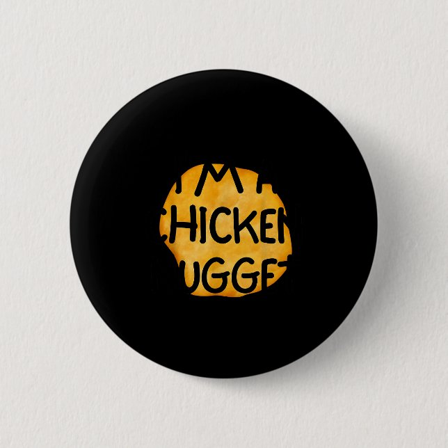 I'm A Chicken Nugget Funny Lazy Easy Halloween Cos 6 Cm Round Badge (Front)