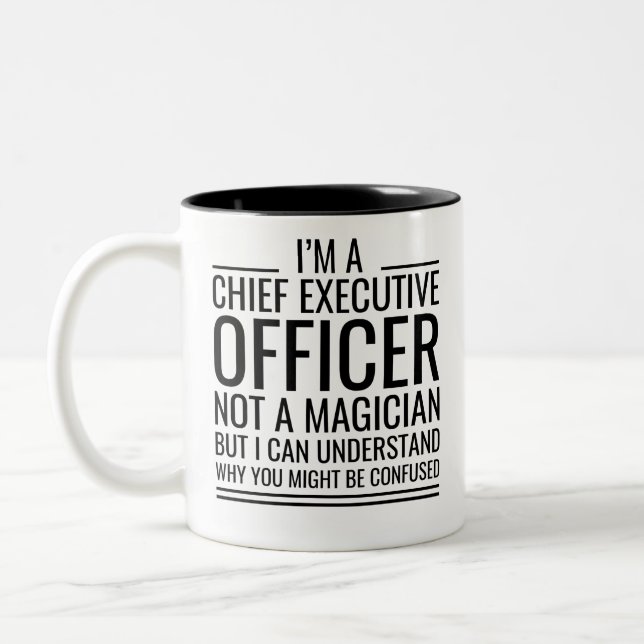 I'M A Chief Executive Officer Not A Magician But I Two-Tone Coffee Mug (Left)