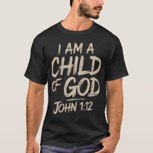 I'M A Child Of God John 1-12 Christian Bible Verse T-Shirt