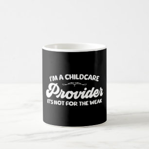 I'm A Childcare Provider It's Not For The Week Coffee Mug