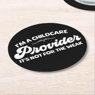 I'm A Childcare Provider It's Not For The Week Round Paper Coaster