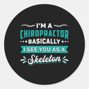I'm A Chiropractor Skeleton Spine Chiropractic Classic Round Sticker