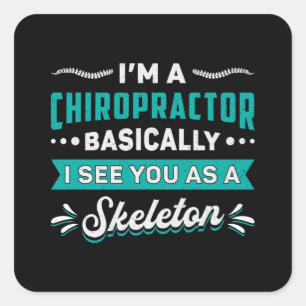 I'm A Chiropractor Skeleton Spine Chiropractic Square Sticker