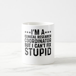 I'M A Clinical Research Coordinator But I Can't Fi Coffee Mug