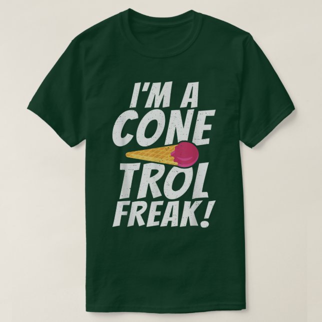 Im a Conetrol Freak funny Ice Cream T-Shirt (Design Front)