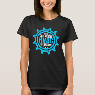 Im A Cool Headed HVAC Technician T-Shirt