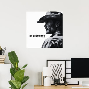 I'm a Cowboy Poster   Gifts for Him